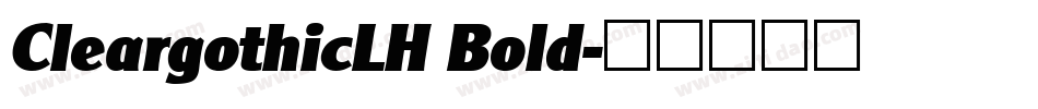 CleargothicLH Bold字体转换
